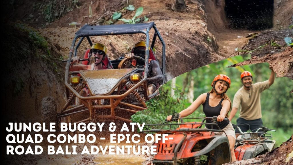 Jungle Buggy Ride & ATV Quad Combo – Epic Off-Road Bali Adventure