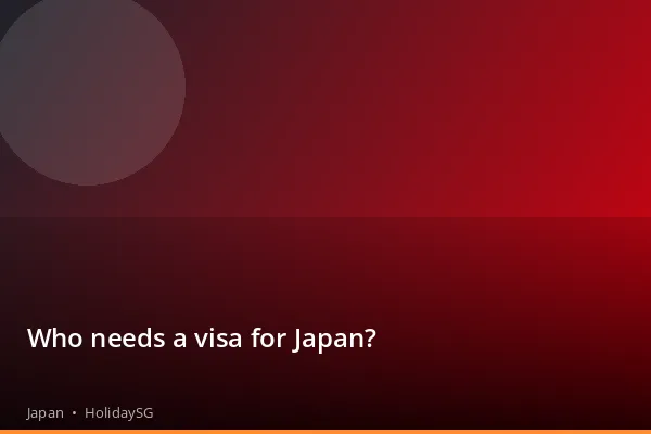 Who needs a visa for Japan? - Japan | HolidaySG