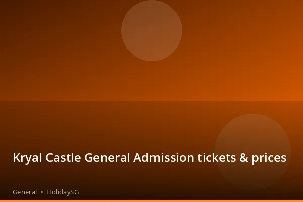 Kryal Castle General Admission tickets & prices - General | HolidaySG