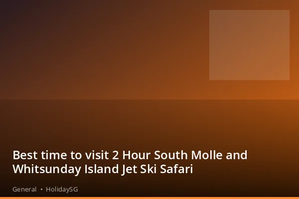 Best time to visit 2 Hour South Molle and Whitsunday Island Jet Ski Safari - General | HolidaySG