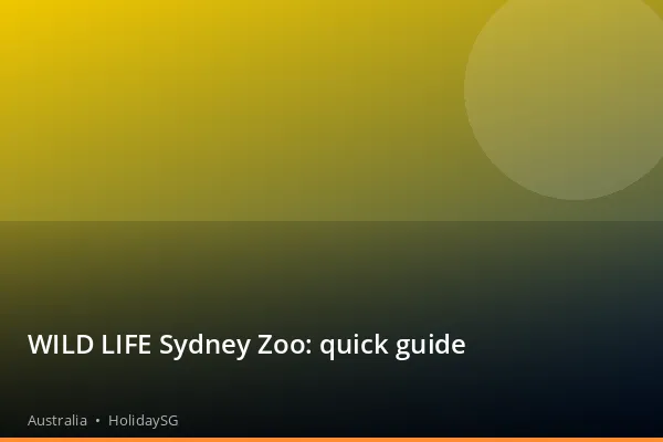 WILD LIFE Sydney Zoo: quick guide - Australia | HolidaySG