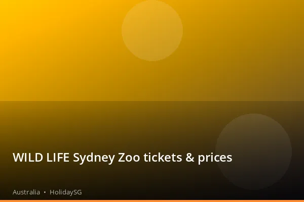 WILD LIFE Sydney Zoo tickets &amp; prices - Australia | HolidaySG