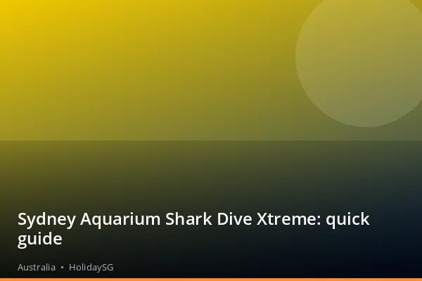 Sydney Aquarium Shark Dive Xtreme: quick guide - Australia | HolidaySG