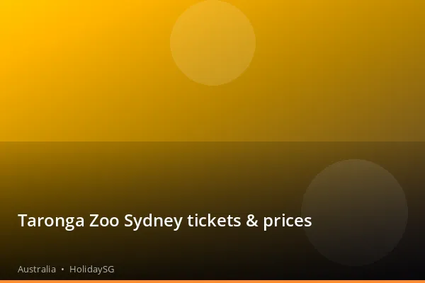 Taronga Zoo Sydney tickets & prices - Australia | HolidaySG