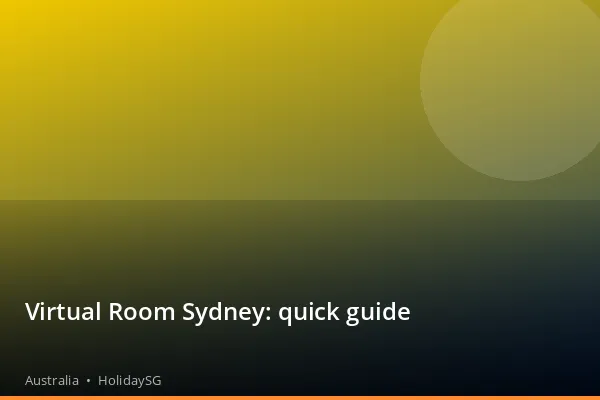 Virtual Room Sydney: quick guide - Australia | HolidaySG