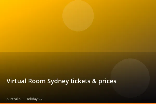 Virtual Room Sydney tickets &amp; prices - Australia | HolidaySG