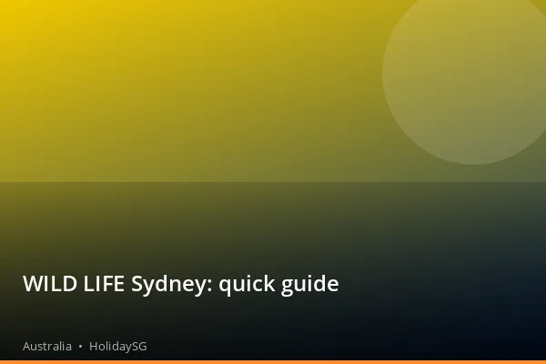 WILD LIFE Sydney: quick guide - Australia | HolidaySG