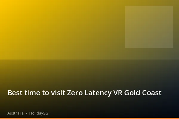 Best time to visit Zero Latency VR Gold Coast - Australia | HolidaySG
