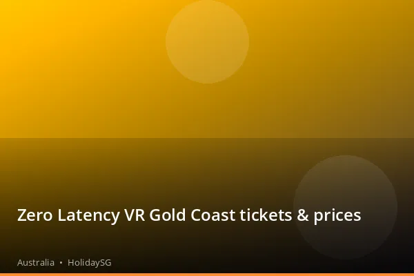 Zero Latency VR Gold Coast tickets & prices - Australia | HolidaySG