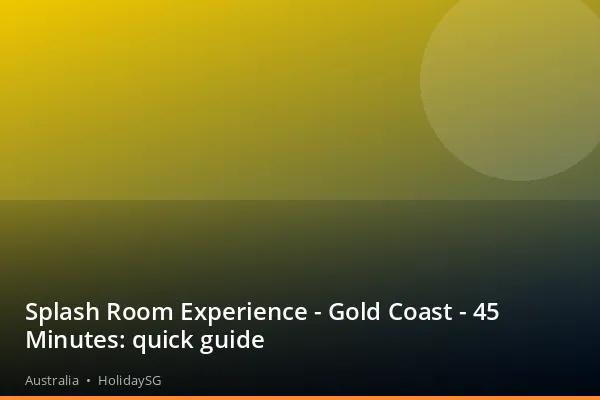 Splash Room Experience - Gold Coast - 45 Minutes: quick guide - Australia | HolidaySG