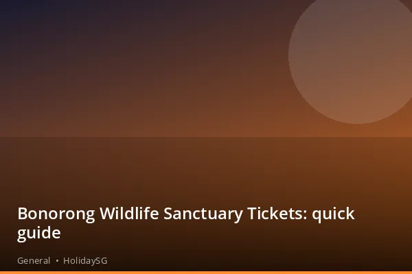 Bonorong Wildlife Sanctuary Tickets: quick guide - General | HolidaySG
