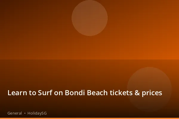 Learn to Surf on Bondi Beach tickets &amp; prices - General | HolidaySG