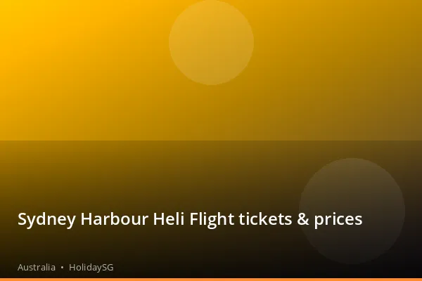 Sydney Harbour Heli Flight tickets & prices - Australia | HolidaySG