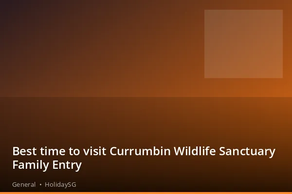 Best time to visit Currumbin Wildlife Sanctuary Family Entry - General | HolidaySG