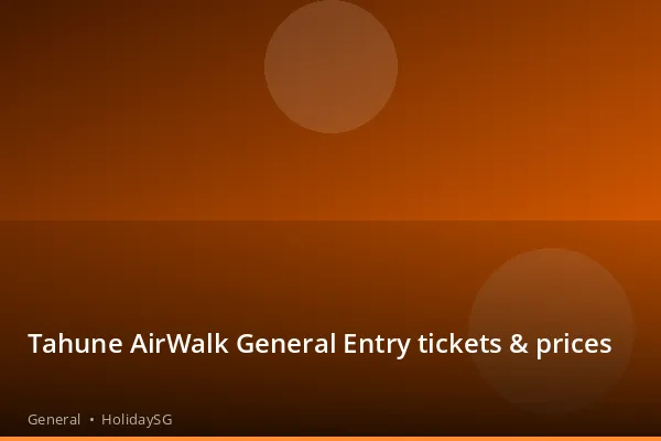 Tahune AirWalk General Entry tickets &amp; prices - General | HolidaySG