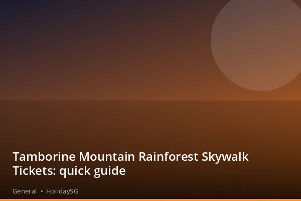 Tamborine Mountain Rainforest Skywalk Tickets: quick guide - General | HolidaySG