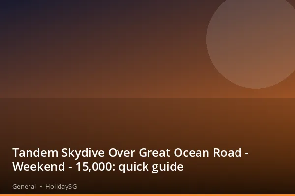 Tandem Skydive Over Great Ocean Road - Weekend - 15,000: quick guide - General | HolidaySG