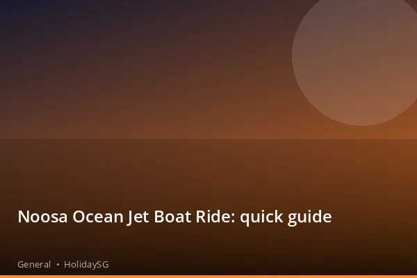 Noosa Ocean Jet Boat Ride: quick guide - General | HolidaySG
