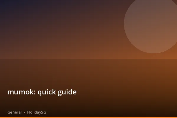mumok: quick guide - General | HolidaySG