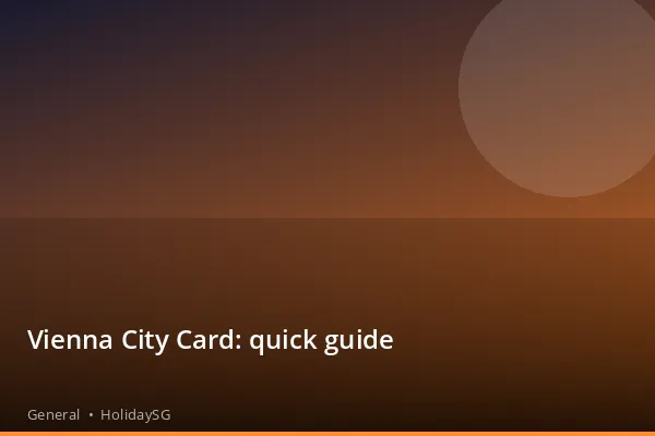 Vienna City Card: quick guide - General | HolidaySG