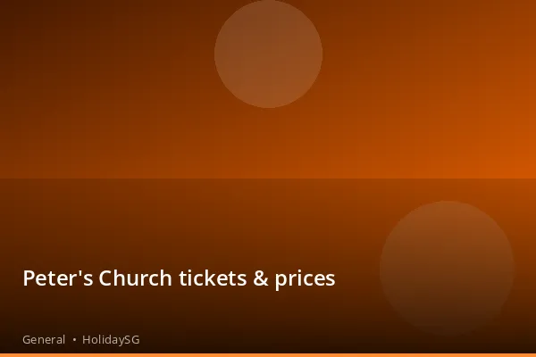 Peter's Church tickets &amp; prices - General | HolidaySG