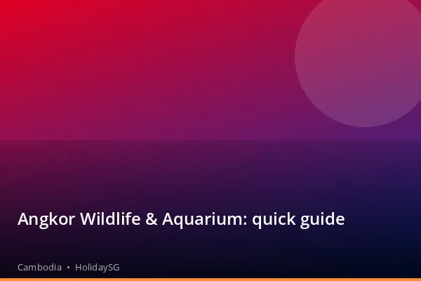 Angkor Wildlife &amp; Aquarium: quick guide - Cambodia | HolidaySG