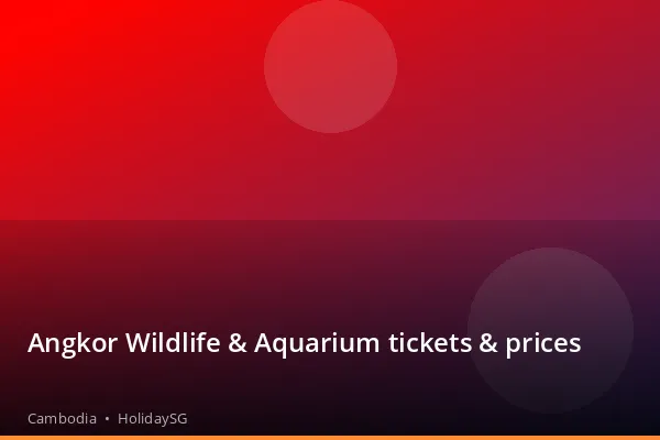 Angkor Wildlife &amp; Aquarium tickets &amp; prices - Cambodia | HolidaySG