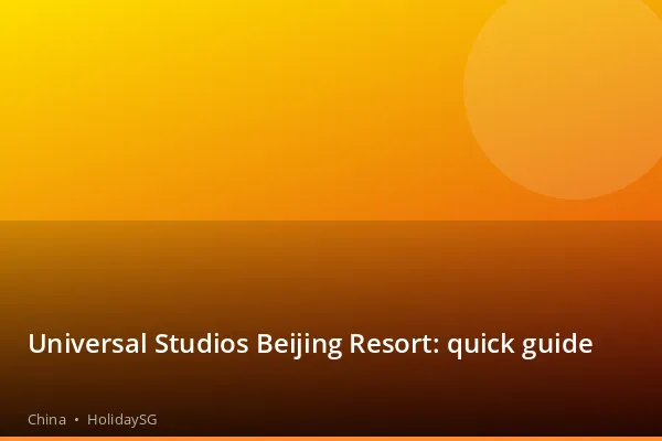 Universal Studios Beijing Resort: quick guide - China | HolidaySG