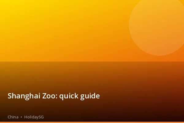 Shanghai Zoo: quick guide - China | HolidaySG
