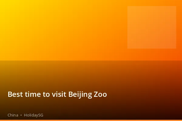 Best time to visit Beijing Zoo - China | HolidaySG