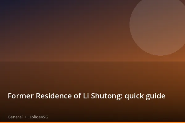Former Residence of Li Shutong: quick guide - General | HolidaySG