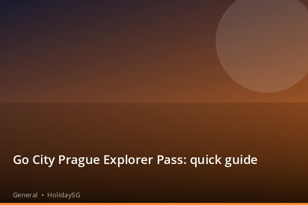 Go City Prague Explorer Pass: quick guide - General | HolidaySG