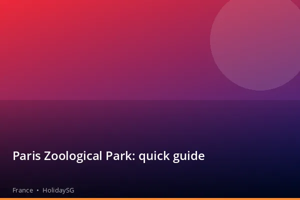 Paris Zoological Park: quick guide - France | HolidaySG