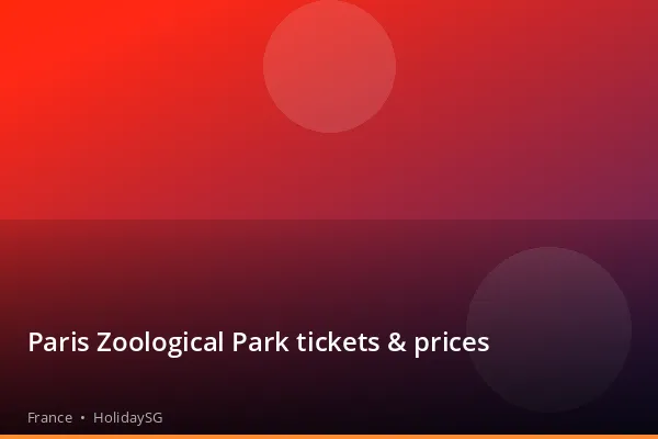 Paris Zoological Park tickets &amp; prices - France | HolidaySG