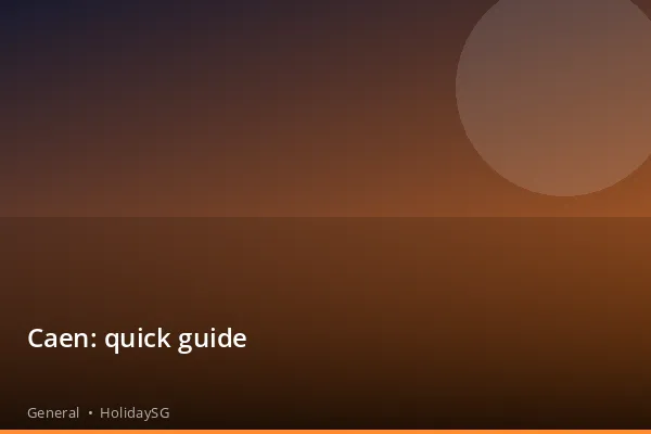 Caen: quick guide - General | HolidaySG