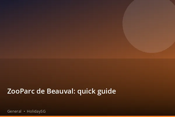 ZooParc de Beauval: quick guide - General | HolidaySG