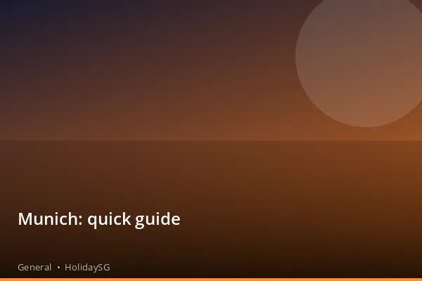 Munich: quick guide - General | HolidaySG