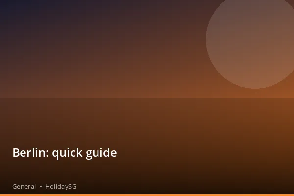 Berlin: quick guide - General | HolidaySG
