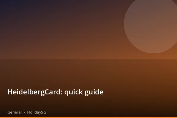 HeidelbergCard: quick guide - General | HolidaySG