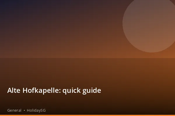Alte Hofkapelle: quick guide - General | HolidaySG