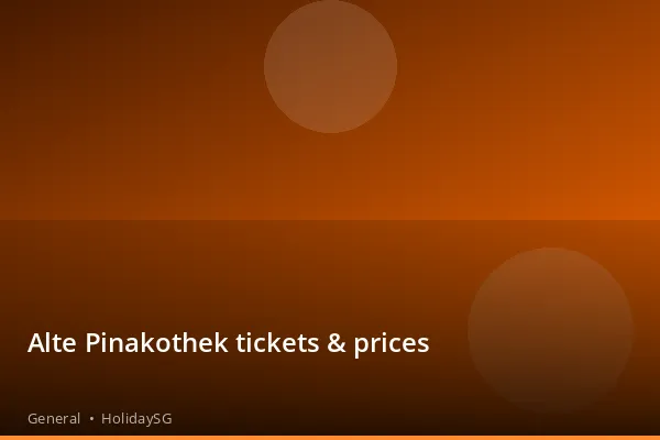 Alte Pinakothek tickets & prices - General | HolidaySG