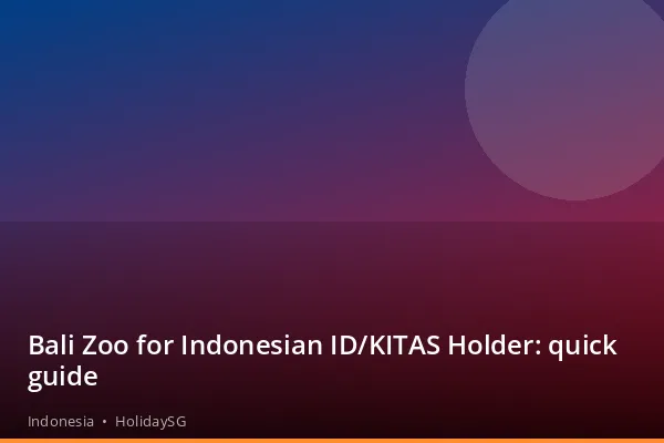 Bali Zoo for Indonesian ID/KITAS Holder: quick guide - Indonesia | HolidaySG