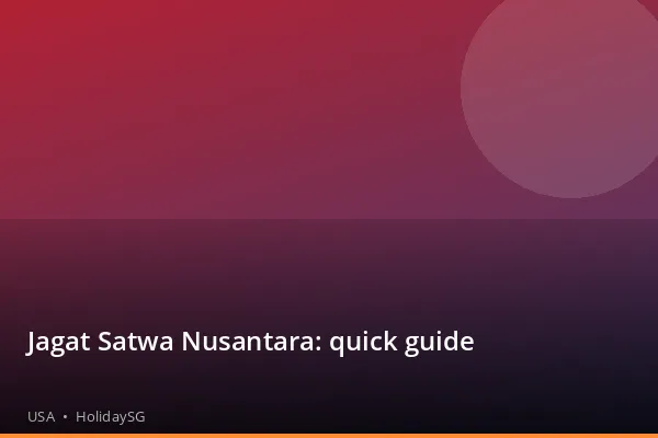 Jagat Satwa Nusantara: quick guide - USA | HolidaySG