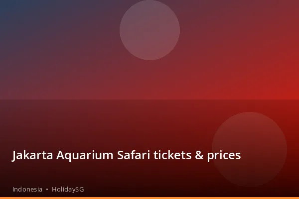 Jakarta Aquarium Safari tickets &amp; prices - Indonesia | HolidaySG