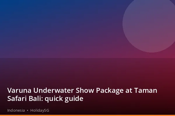 Varuna Underwater Show Package at Taman Safari Bali: quick guide - Indonesia | HolidaySG