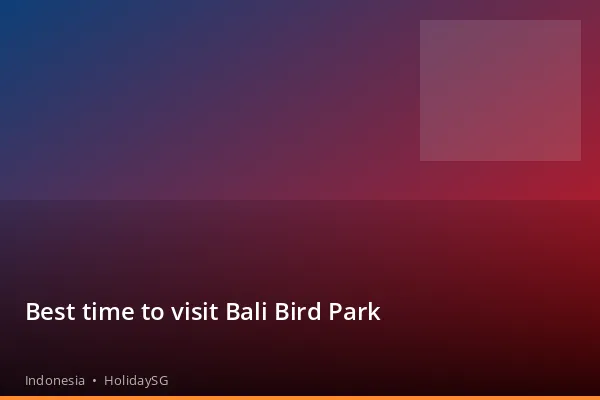 Best time to visit Bali Bird Park - Indonesia | HolidaySG