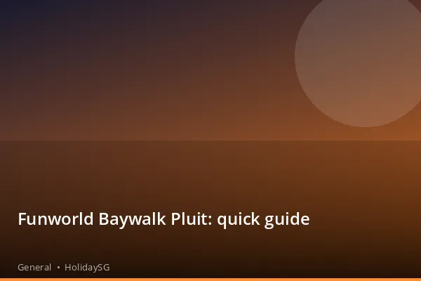 Funworld Baywalk Pluit: quick guide - General | HolidaySG