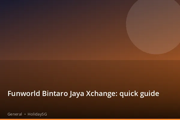Funworld Bintaro Jaya Xchange: quick guide - General | HolidaySG