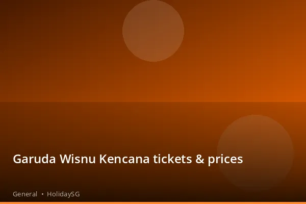 Garuda Wisnu Kencana tickets & prices - General | HolidaySG