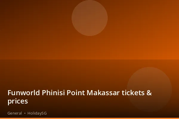 Funworld Phinisi Point Makassar tickets & prices - General | HolidaySG